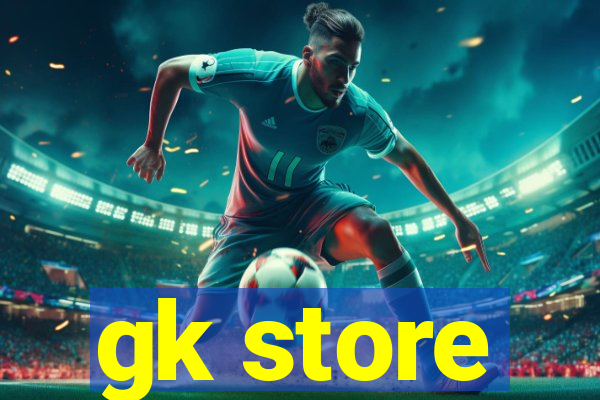 gk store